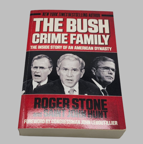 THE BUSH CRIME FAMILY [BY ROGER STONE]