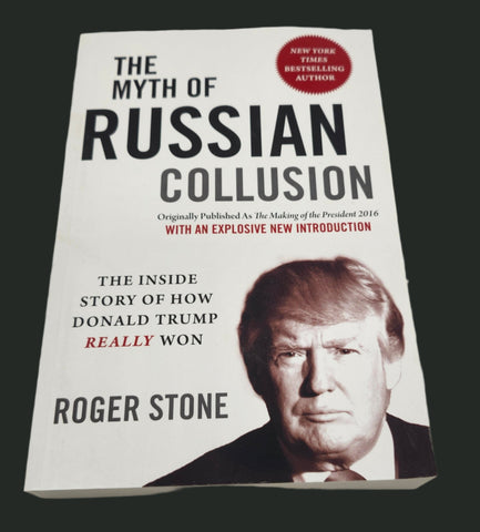 THE MYRH OF RUSSIA COLLUSION [BY ROGER STONE]